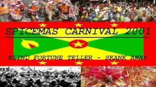 BLIND FORTUNE TELLER - SKANK AWAY - GRENADA SOCA 2001