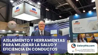 URSA Ib&eacute;rica presenta en C&R 2025 herramientas para mejorar la salud y el aislamiento en conductos