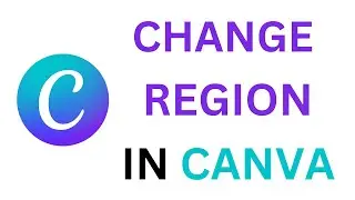 How to Change Region in Canva | Canva App Country / Region Change Tutorial
