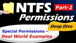 NTFS Permissions Deep Dive:Part-2 (Special Permissions with Real-world Examples) 