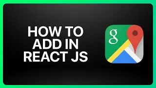 How To Add Google Maps In React Js Tutorial