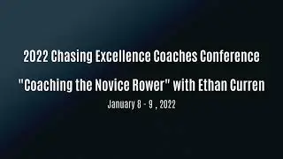 2022 Coaches Conference : Coaching the Novice Rower