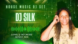 LONLEY NO MORE HOUSE MIX/DJ SILK
