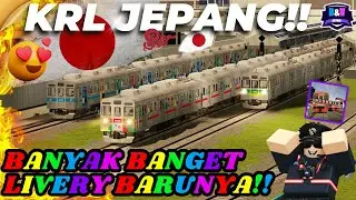 KRL JEPANG!! BANYAK BANGET LIVERY BARUNYA!!
