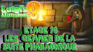 Luigi's Mansion 3 : R&eacute;cup&eacute;rer les Gemme de la Suite Pharaonique - Etage 10