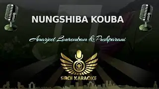 Amarjeet & Pushparani - Nungshiba Kouba (Manipuri Karaoke)