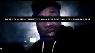 Westside Gunn Alchemist Conway Type Beat 2019 VERY Slow Rap Beat 