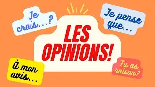 Expressing Opinions in French || All About Opinions || Fran&ccedil;ais Quotidien