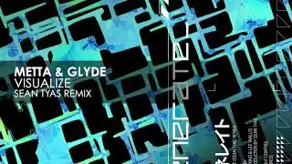 Metta & Glyde - Visualize (Sean Tyas Remix)