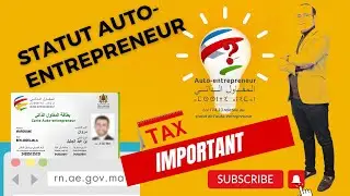 🚀 Tout sur le Statut Auto-Entrepreneur au Maroc : Guide Complet