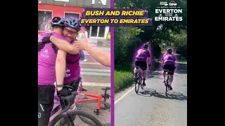 Bush and Richie's epic three-day cycle from Everton to the Emirates | Absolute Radio