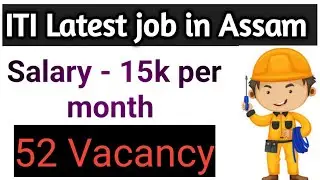 ITI Job in assam 2023 | latest job in assam