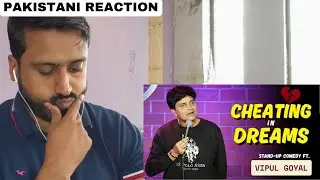 Pakistani Reacts to Cheating In Dreams Standup Comedy by Vipul Goyal