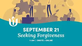 Seeking Forgiveness, led by Rev. Dr. Natalie Fenimore