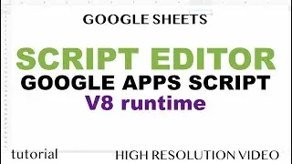 Script Editor (NEW) - Google Apps Script, Syntax Autocomplete Secrets, V8 Runtime - Google Sheets