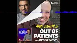 In The Bubble with Andy Slavitt: From CMS to Accidental Podcast Hero