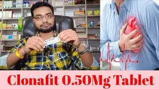 Clonafit 0.5 MG Tablet Reviews , Uses , Benefits & Side Effects In Hindi