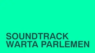 SOUNDTRACK WARTA PARLEMEN
