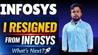 Resigned From Infosys   A New Career Chapter