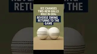 ICC Changes Two-New-Balls Rule in ODIs