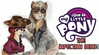¿ Que es My Little Pony: The Infection Dead ?