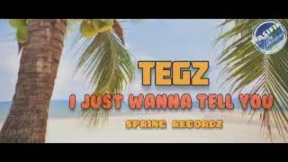 Tegz - I Just Wanna Tell You (Reggae Music 2021) @pasifikmelanesia87