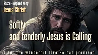 Softly and tenderly Jesus is calling | The song is an invitation to respond to God's grace.