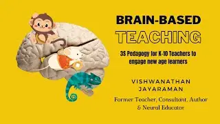 Brain-Based Teaching through 3S Pedagogy for K-10 Teachers