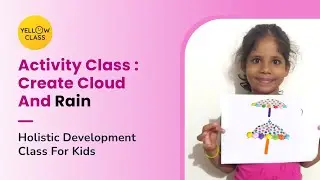 Activity Class : Create Cloud and Rain | DIY - 5 Minute Craft | Yellow Class | Nandita Mam