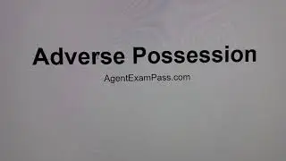 049 adverse possession Free Real Estate License Exam Words Questions AgentExamPass.com