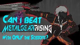 Metal Gear Rising &mdash; Могу ли я победить MGRR, используя только НОЖНИЦЫ? &mdash; Часть 1