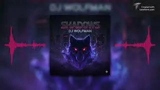Shadows by DJ Wolfman ❤️
