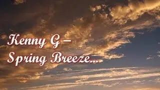 Kenny G - Spring Breeze