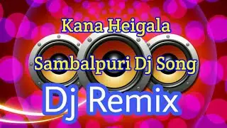 Kana Heigala | New Sambalpuri Dj Song | Sambalpuri Dj Song | Sambalpuri Dj | Dj Song | Bibeka Music
