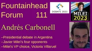 FF-111: Andr&eacute;s Carbonell on Javier Milei's first Presidential debate in Argentina