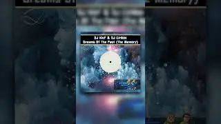 💥 DJ KivY & DJ Ciriliox - Dreams Of The Past (The Memory)