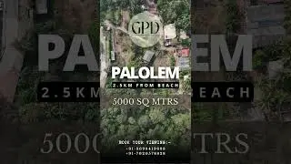 5000 Sqmt PLOT FOR SALE IN PALOLEM, SOUTH GOA. #primeproperty