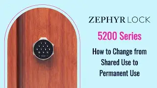 Zephyr Lock 5200 Series Switching from Shared Use to Permanent Use
