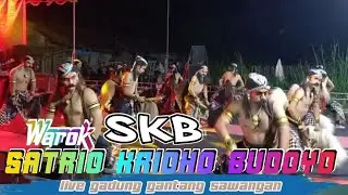 WAROK SATRIO KRIDO BUDOYO TERBARU LIVE GADUNG GANTANG SAWANGAN 