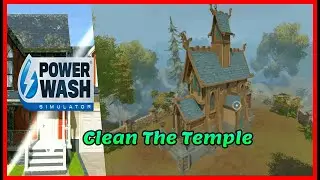 Powerwash Simulator: Clean the Temple (full clean)