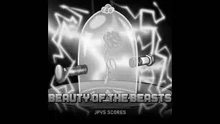 Beauty of the Beasts (Frankenstein's Monster vs The Beast) - JPVS Scores