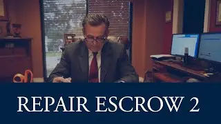 Repair Escrow, Part 2