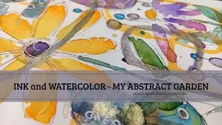 Ink and Watercolor - My Abstract Garden - Mixed Media Relaxing Painting #22