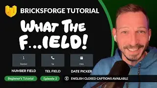 Bricksforge Pro Forms for Beginners: Number, Phone & Date Picker Tutorial - - WTF Series Ep.2