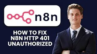 How to Fix n8n HTTP 401 Unauthorized 🔑 Bad API Key or OAuth Token Authentication Fix