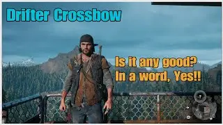 Days Gone- Drifter Crossbow - Why choose this weapon?