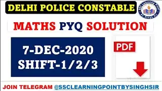 Delhi Police Constable || MATHS (7 DEC 2020 SHIFT-1/2/3) SOLUTION By Singh Sir || DP MATH PAPER