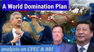 How China is going to dominate the world. Analysis on CPEC and BRI.
