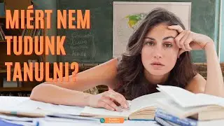 Miért nem tudunk tanulni?