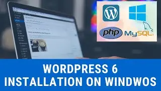 How to install WordPress 6 on Windows with XAMPP?